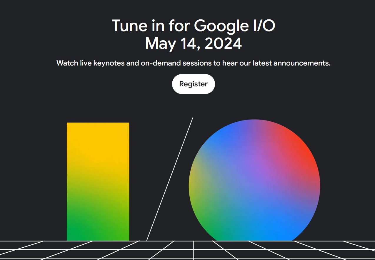 The Google I/O event already has a date: May 14th and 15th

