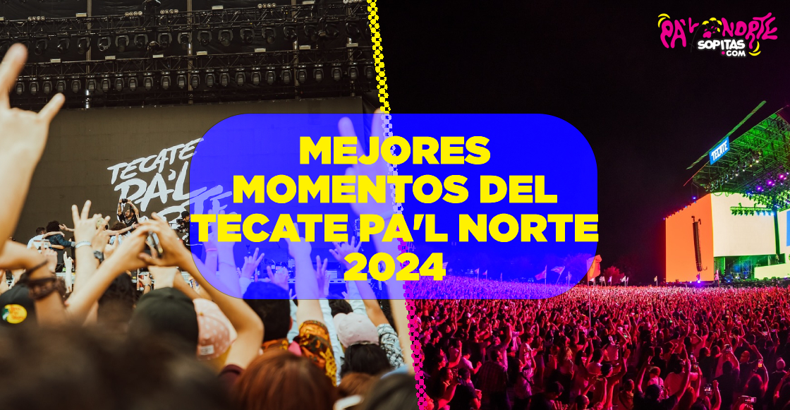 These are the best moments of Tecate Pal' Norte 2024

